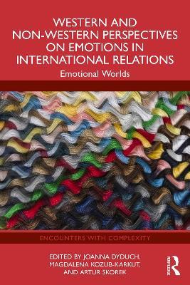 Western and Non-Western Perspectives on Emotions in International Relations: Emotional Worlds - cover