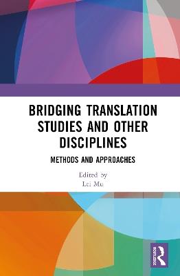 Bridging Translation Studies and Other Disciplines: Methods and Approaches - cover