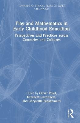 Play and Mathematics in Early Childhood Education: Perspectives and Practices across Countries and Cultures - cover