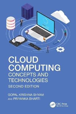 Cloud Computing: Concepts and Technologies - Gopal Krishna Shyam,Priyanka Bharti - cover