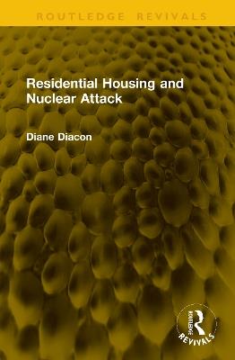 Residential Housing and Nuclear Attack - Diane Diacon - cover