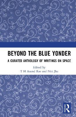 Beyond the Blue Yonder: A Curated Anthology of Writings on Space - cover
