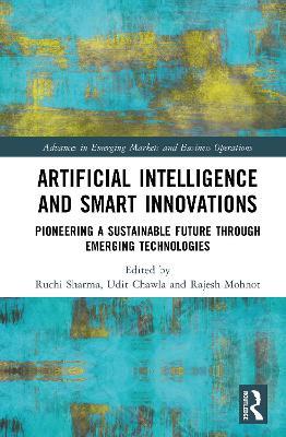 Artificial Intelligence and Smart Innovations: Pioneering a Sustainable Future Through Emerging Technologies - cover