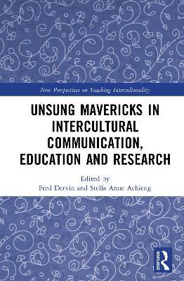 Unsung Mavericks in Intercultural Communication, Education and Research - cover