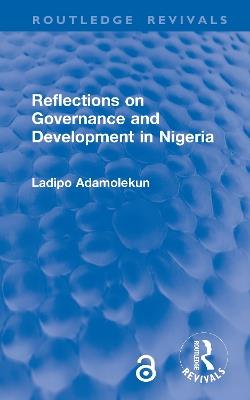 Reflections on Governance and Development in Nigeria - Ladipo Adamolekun - cover