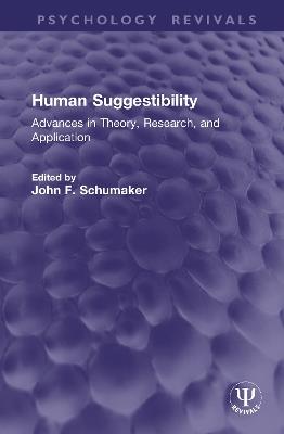 Human Suggestibility: Advances in Theory, Research, and Application - cover