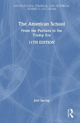 The American School: From the Puritans to the Trump Era - Joel Spring - cover