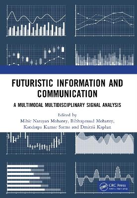 Futuristic Information and Communication: A Multimodal Multidisciplinary Signal Analysis - cover