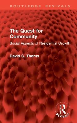 The Quest for Community: Social Aspects of Residential Growth - David C. Thorns - cover