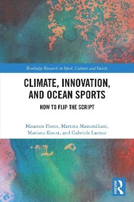 Climate, Innovation and Ocean Sports: How to Flip the Script - Maureen Flores,Martina Massimiliani,Mariana Knust - cover