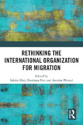 Rethinking the International Organization for Migration - cover