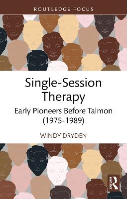 Single-Session Therapy: Early Pioneers Before Talmon (1975-1989) - Windy Dryden - cover