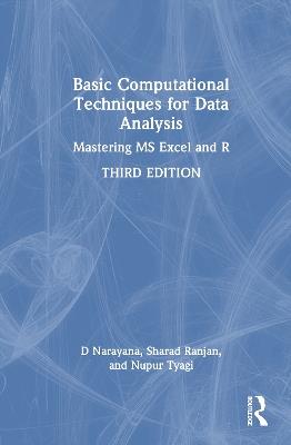 Basic Computational Techniques for Data Analysis: Mastering MS Excel and R - D Narayana,Sharad Ranjan,Nupur Tyagi - cover