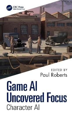 Game AI Uncovered Focus: Character AI - cover
