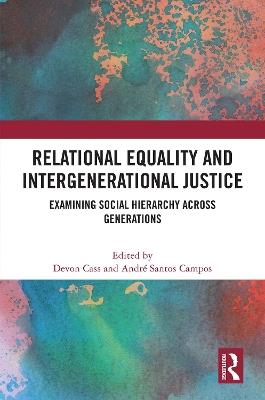 Relational Equality and Intergenerational Justice: Examining Social Hierarchy Across Generations - cover