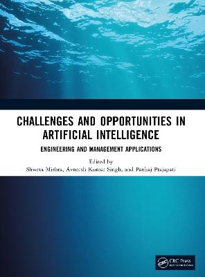 Challenges and Opportunities in Artificial Intelligence: Engineering and Management Applications - cover