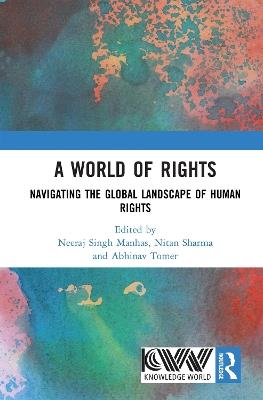 A World of Rights: Navigating the Global Landscape of Human Rights - cover