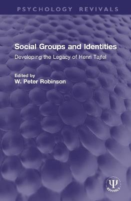 Social Groups and Identities: Developing the Legacy of Henri Tajfel - cover