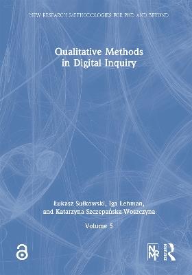 Qualitative Methods in Digital Inquiry - Łukasz Sułkowski,Iga Lehman,Katarzyna Szczepańska-Woszczyna - cover