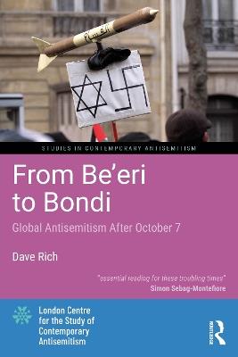 From Be'eri to Bondi: Global Antisemitism After October 7 - Dave Rich - cover