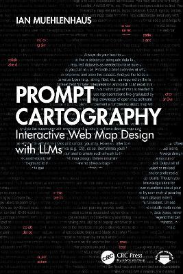 Prompt Cartography: Interactive Web Map Design with LLMs - Ian Muehlenhaus - cover