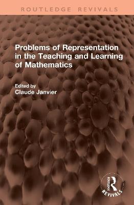 Problems of Representation in the Teaching and Learning of Mathematics - cover