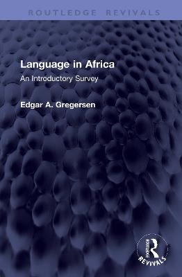 Language in Africa: An Introductory Survey - Edgar A. Gregersen - cover