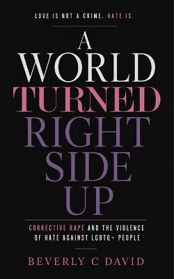 A World Turning Right Side Up - Beverley Claudel David - cover