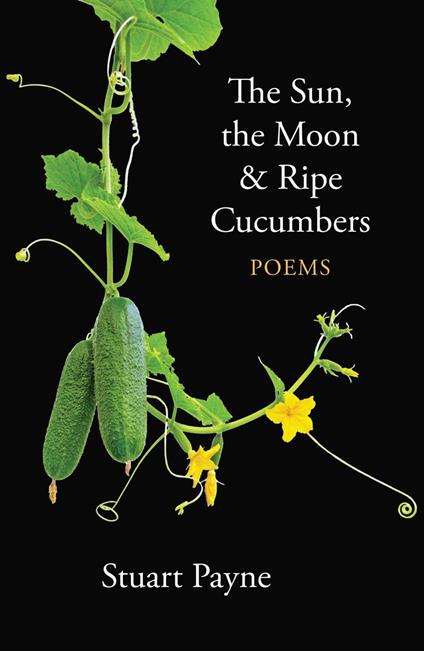 The Sun, the Moon & Ripe Cucumbers