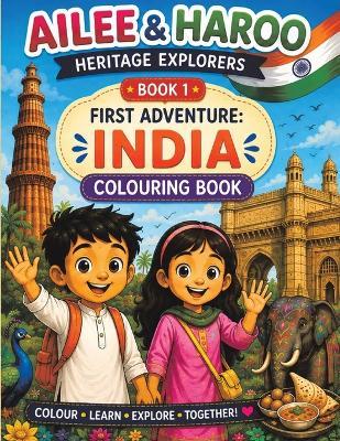 Ailee & Haroo, Heritage Explorers, Book 1, First Adventure India, Colouring Book - Anashanand Harilall - cover
