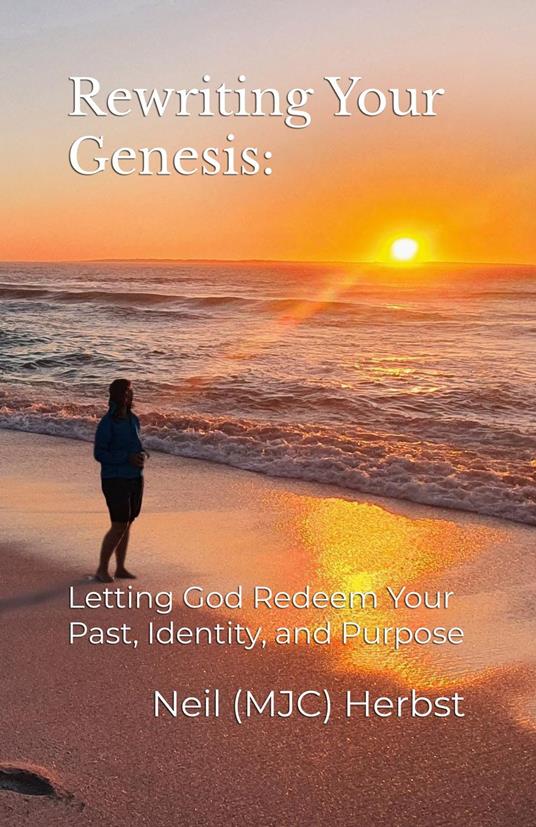 Rewriting Your Genesis: Letting God Redeem Your Past, Identity, and Purpose