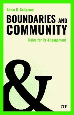 Boundaries and Community: Rules for Re-Engagement - Adam B. Seligman - cover