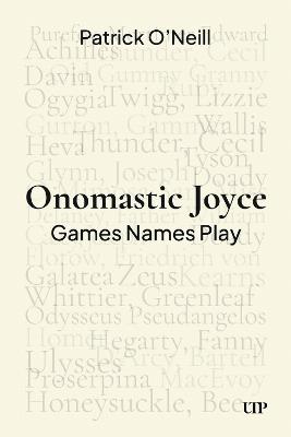 Onomastic Joyce: Games Names Play - Patrick O'Neill - cover