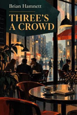 Three's a Crowd: Short stories - Brian Hamnett - cover