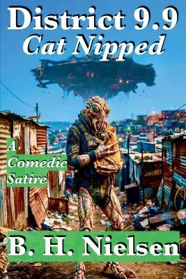 District 9.9 - Cat Nipped - B H Nielsen - cover