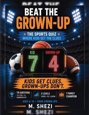 Beat the Grown-Up: The Fair-Fight Sports Quiz - M Shezi - cover