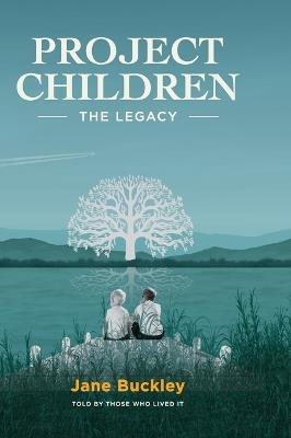 Project Children, The Legacy - Jane Buckley - cover