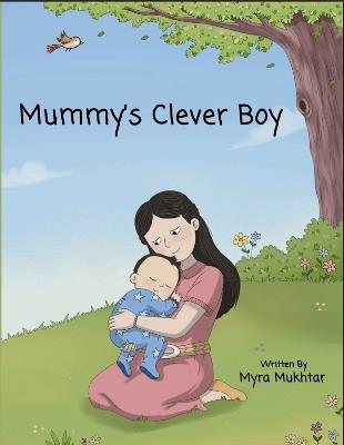 Mummy's Clever Boy - Myra Mukhtar - cover