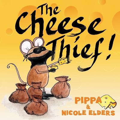 The Cheese Thief - Pippa Elders - cover