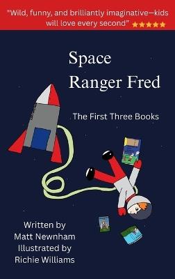 The Space Ranger Fred Trilogy - Matt Newnham - cover