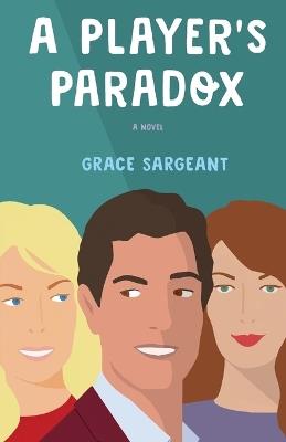 A Player's Paradox - Grace Sargeant - cover