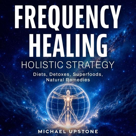 Frequency Healing: Holistic Strategy