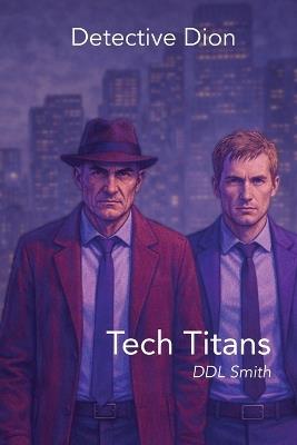 Detective Dion: Tech Titans - DDL Smith - cover
