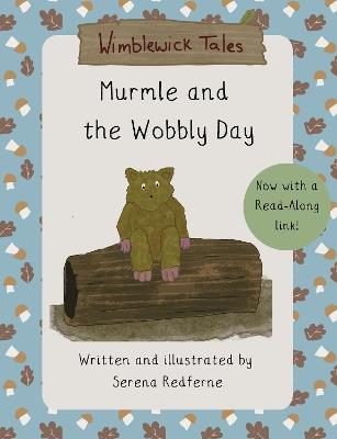 Murmle and the Wobbly Day - Serena Redferne - cover
