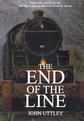 The End of the Line - John Uttley - cover
