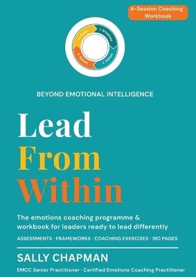 Lead From Within: An emotions coaching workbook for leaders - Sally Chapman - cover