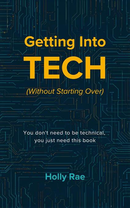 Getting Into Tech (Without Starting Over)