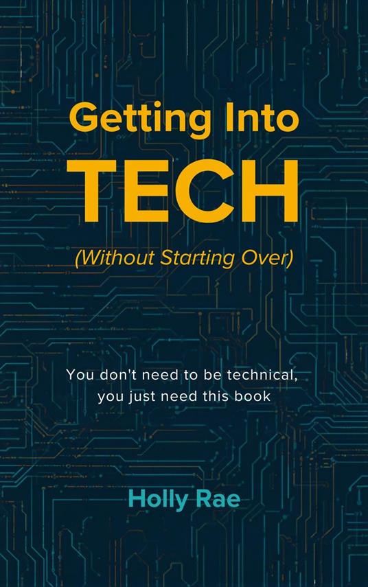 Getting Into Tech (Without Starting Over)