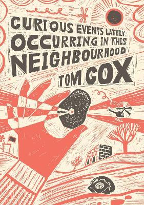 Curious Events Lately Occurring in the Neighbourhood - Tom Cox - cover