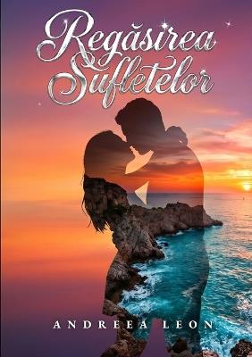 Regasirea sufletelor - Andreea Leon - cover